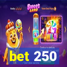 bet 250